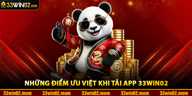 Những Điểm Ưu Việt Khi Tải App 33Win02